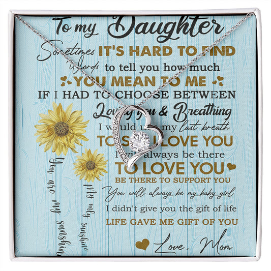 To my daughter sometimes it's hard to find.mom love daughter